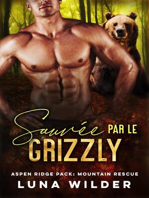 cover image of Sauvée par le Grizzly